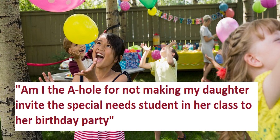 Mom Allows Daughter Not To Invite Child With Special Needs To B-day Party, Asks If She’s Wrong