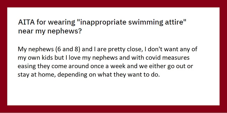 Woman Asks If She’s The A-hole For Wearing ‘Inappropriate Swimsuit’ Around Nephews